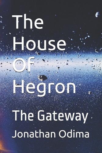 The House Of Hegron: The Gateway