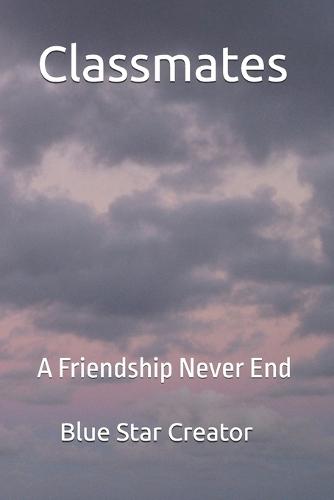 Classmates: A Friendship Never End