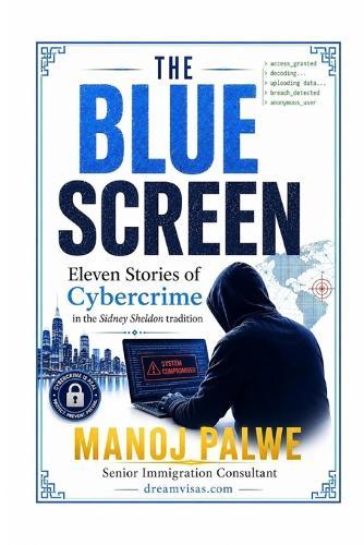 The Blue Screen: Cybercrime: Eleven Stories of Suspense (in the Sidney Sheldon tradition)