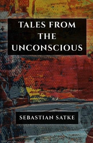 Tales from the Unconscious