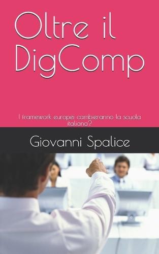 Oltre il DigComp: I framework europei cambieranno la scuola italiana?