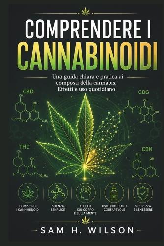 Comprendere I Cannabinoidi: Una guida chiara e pratica ai composti della cannabis, Effetti e uso quotidiano