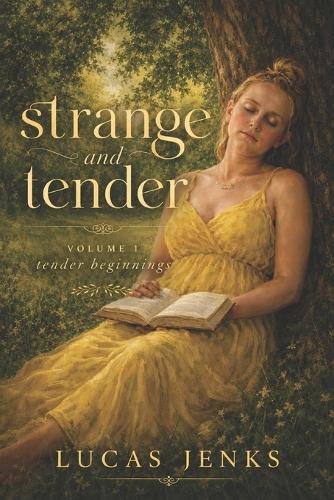 Strange and Tender: Volume 1: Tender Beginnings