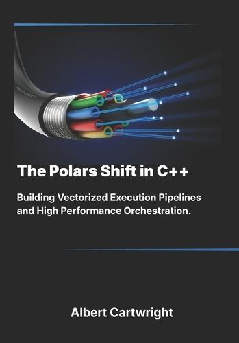 The Polars Shift in C++: Building Vectorized Execution Pipelines and High Performance Orchestration.