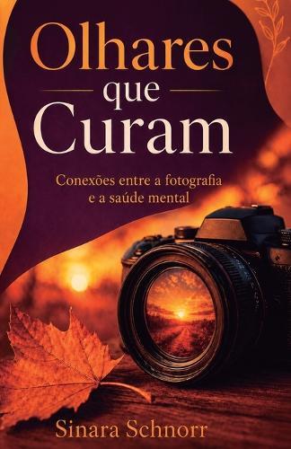 Olhares que curam: Uma conexão entre fotografia e saúde mental
