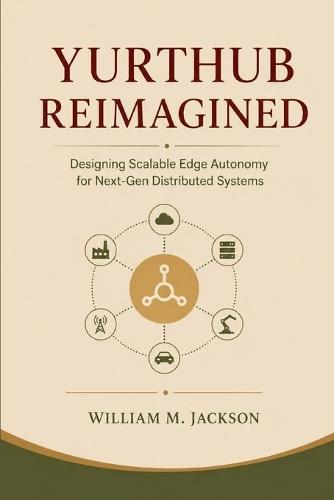 Yurthub Reimagined: Designing Scalable Edge Autonomy for Next-Gen Distributed Systems