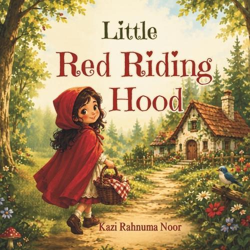 Little Red Riding Hood: A Gentle Retelling of the Classic Fairy Tale