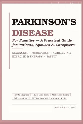 Parkinson's Disease for Families: A Practical Guide for Patients, Spouses, and Caregivers