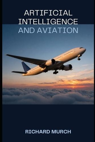 Artificial Intelligence and Aviation: The Question Nobody Wants To Ask