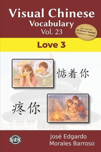 Visual Chinese Vocabulary Vol. 23: Love 3