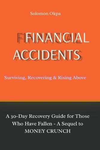 Financial Accidents: Surviving, Recovering, and Rising Above