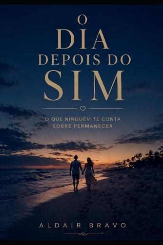 O Dia Depois Do Sim: O Que Ninguém Te Conta Sobre Permanecer