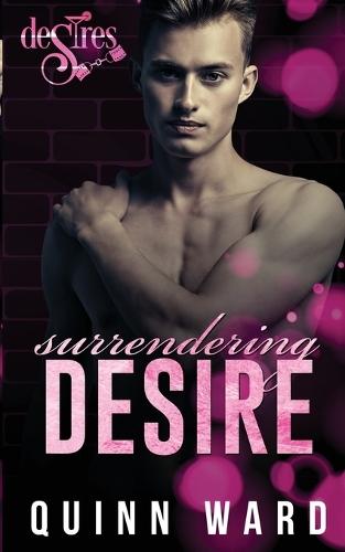 Surrendering Desire: A Love After Hurt Gay Romance