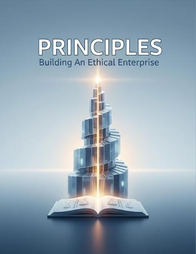 PRINCIPLES Building An Ethical Enterprise