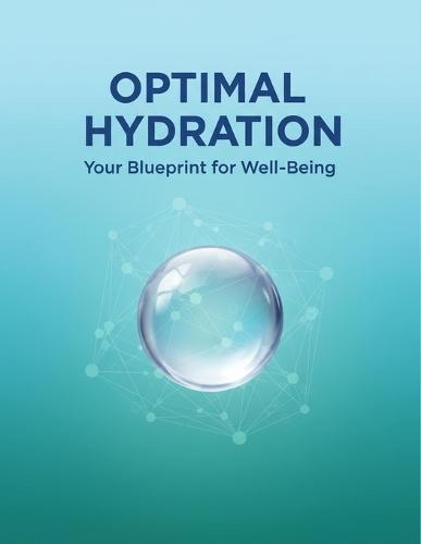 OPTIMAL HYDRATION Your Blueprint for Well-Being