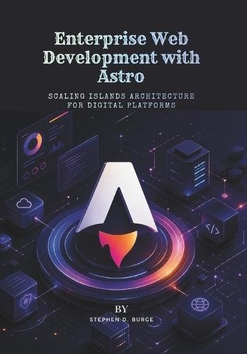 Enterprise Web Development with Astro: Scaling Islands Architecture for Digital Platforms