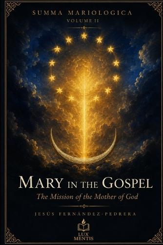 Mary in the Gospel: The Mission of the Mother of God