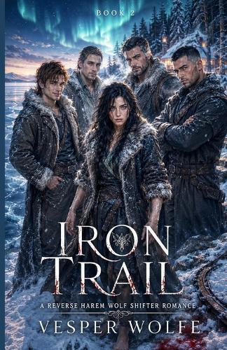 Iron Trail: A Reverse Harem Wolf Shifter Romance