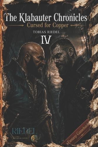 The Klabauter Chronicles Book 4 Nadel-Edition Cursed for copper Fantasy-RPG-SOLO-Gamebook: fantasy adventure world of gangs & pirates You decide fighting LARP & fantasy roleplay