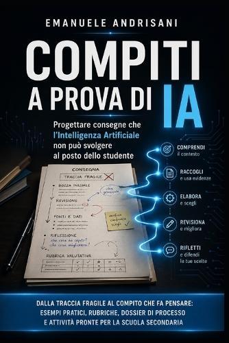 Compiti a Prova Di Ia: Progettare consegne che l'Intelligenza Artificiale non può svolgere al posto dello studente