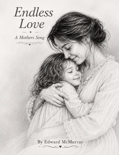 Endless Love: A Mothers Song