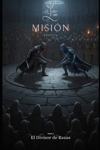 Misión profecía: Parte 2: El Divisor de Razas