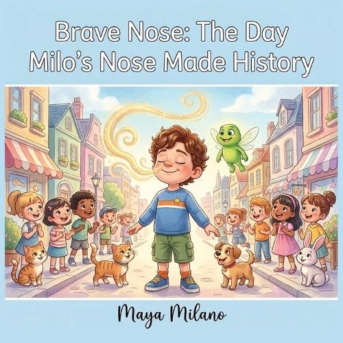 Brave Nose: The Day Milo's Nose Made History