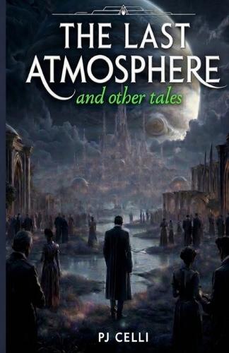 The Last Atmosphere and Other Tales