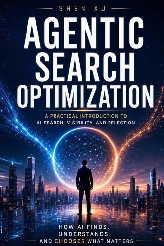 Agentic Search Optimization: A Practical Introduction to AI Search, Visibility, and Selection