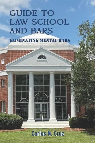 Guide to Law School and Bars: Eliminating Mental Bars
