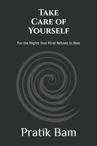 Take Care of Yourself: For the Nights Your Mind Refuses to Rest