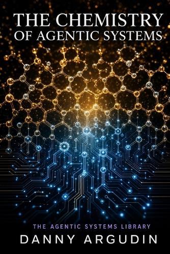The Chemistry of Agentic Systems: Five Principles for Diagnosing the Systems You Build