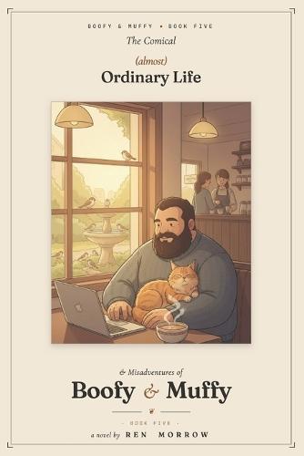 The Comical (Almost) Ordinary Life and Misadventures of Boofy and Muffy: Book 5