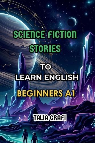 Science Fiction Stories. to Learn English. Beginners A1.