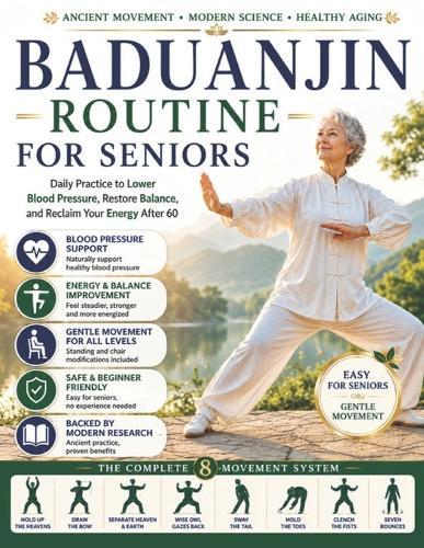 Baduanjin Routine for Seniors: Daily Practice to Lower Blood Pressure, Restore Balance, and Reclaim Your Energy After 60
