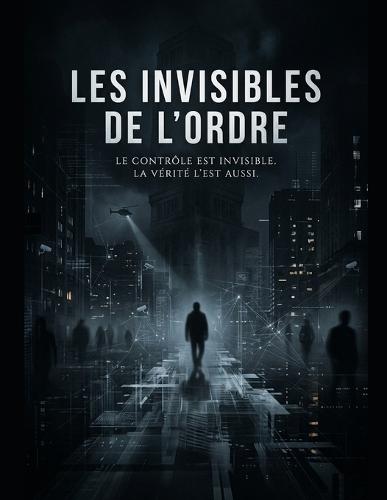 Les Invisibles de l'Ordre