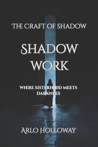 Shadow Work: Exploring the Hidden Self & Reclaiming Personal Power