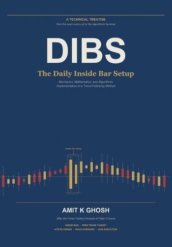 Dibs: The Daily Inside Bar Setup - Mechanics, Mathematics, and Algorithmic Implementation of a Trend-Following Method