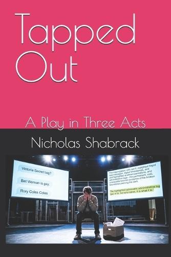 Tapped Out: A Play in Three Acts