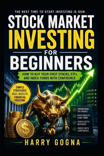 Stock Market Investing for Beginners: How to Buy Your First Stocks, ETFs, and Index Funds With Confidence
