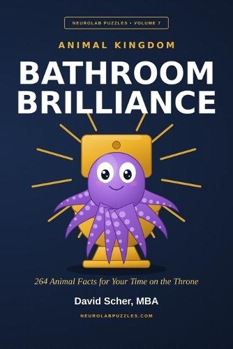 Bathroom Brilliance: Animal Kingdom: 264 Animal Facts for Your Time on the Throne