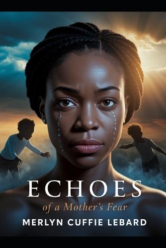 Echoes of a Mothers Fear: Navigating the Pain and Hope of Raising Black Children in America