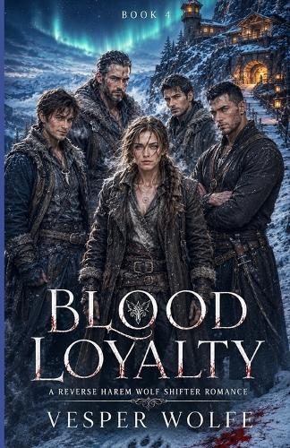 Blood Loyalty: A Reverse Harem Wolf Shifter Romance
