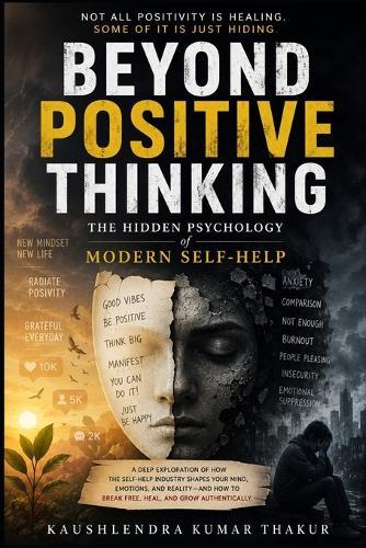 Beyond Positive Thinking: The Hidden Psychology of Modern Self-Help