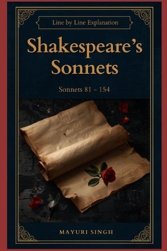 Shakespeare's Sonnets: Line by Line Explanation (Sonnets 81-154)