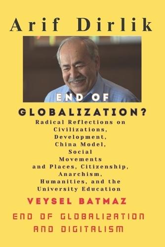 END of GLOBALIZATION?: End of Globalization and Digitalism