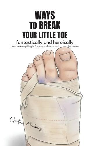 Ways to break your little toe: fantastically and heroically