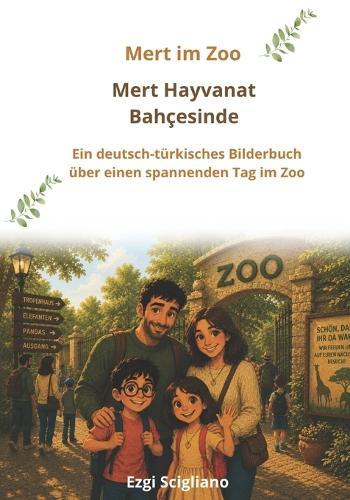 Kinderbuch Deutsch & Türkisch: Mert geht in den Zoo: Zweisprachiges Bilderbuch zum lernen: Kinderbuch Deutsch & Türkisch