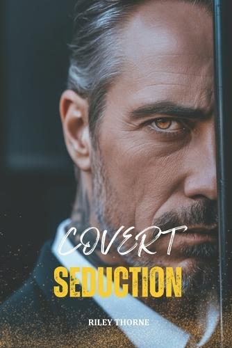 Covert Seduction: An Age Gap, Billionaire Boss Romance