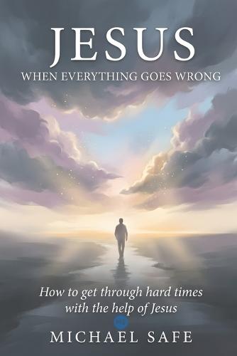 Jesus when everything goes wrong: How to get through the hard times with the help of Jesus